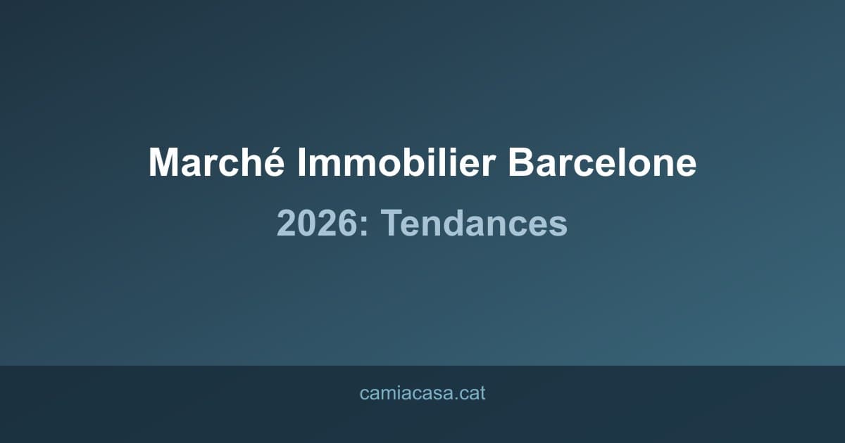 marche immobilier barcelone 2026